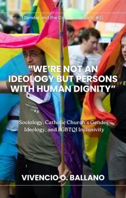 &quote;We're Not an Ideology But Persons With Human Dignity&quote;
