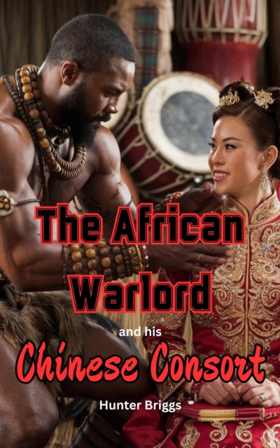 African Warlord and his Chinese Consort