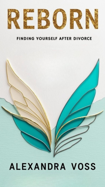 Reborn: Finding Yourself After Divorce