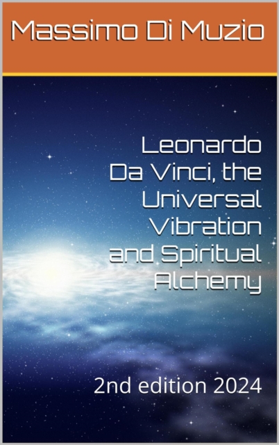 Leonardo da Vinci, the Universal Vibration and Spiritual Alchemy