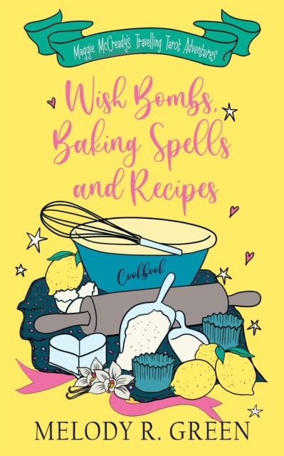 Wish Bombs, Baking Spells and Recipes