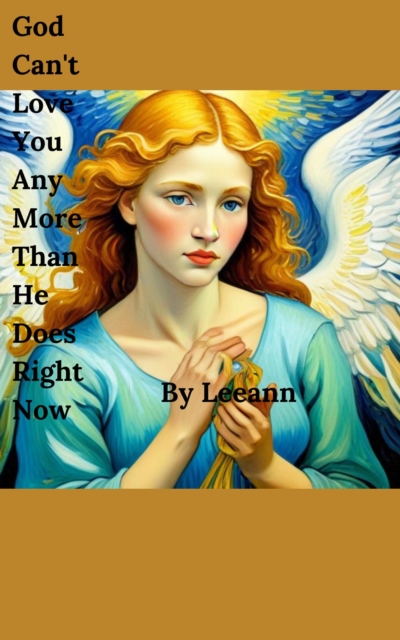 God Can't Love You Any More Than He Does Right Now