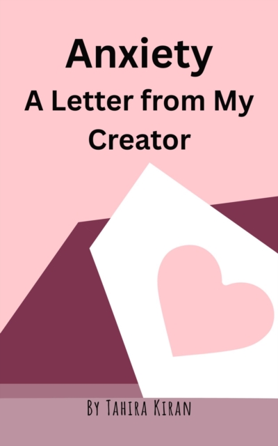 Anxiety A Letter from My Creator