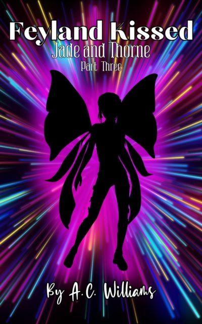 Feyland Kissed - Jade and Thorne part three