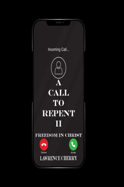 Call To Repent II: Freedom In Christ