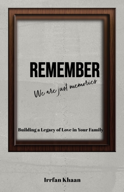 Remember, We Are Just Memories