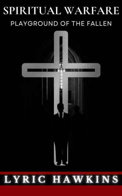 Spiritual Warfare | Playground of The Fallen