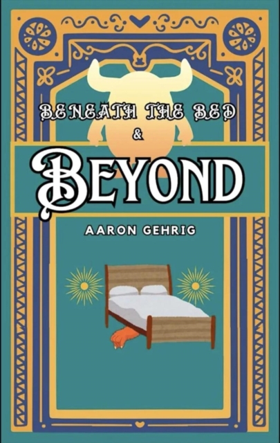Beneath the Bed & Beyond