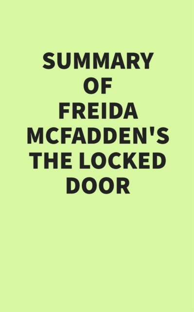 Summary of Freida McFadden's The Locked Door