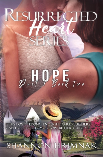 Hope: A Second Chance Friends to Lovers Romantic Suspense (Resurrected Heart Series Duet - Book 2)