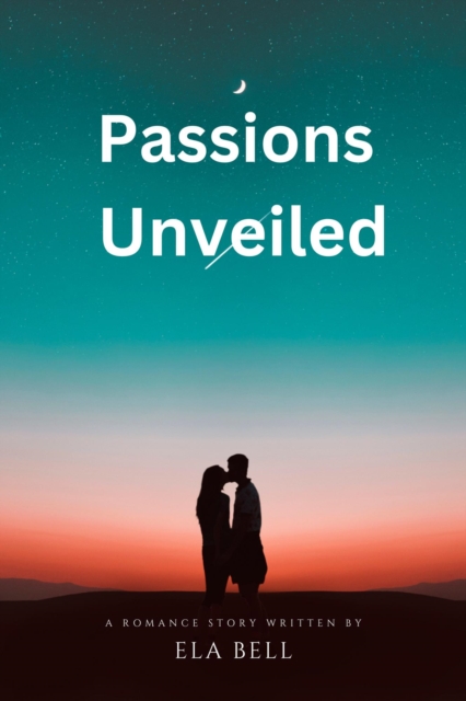 Passions Unveiled