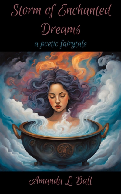 Storm of Enchanted Dreams: a poetic fairytale