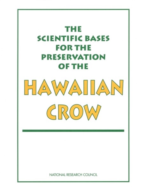 Scientific Bases for the Preservation of the Hawaiian Crow