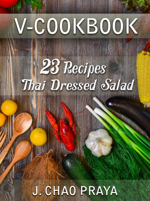 V-Cookbook - 23 Recipes Thai Dressed Salad