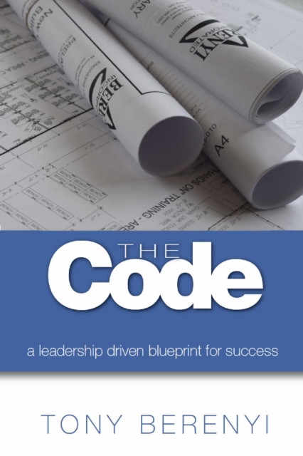 Code - a leadership driven blueprint for success