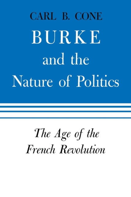 Burke and the Nature of Politics