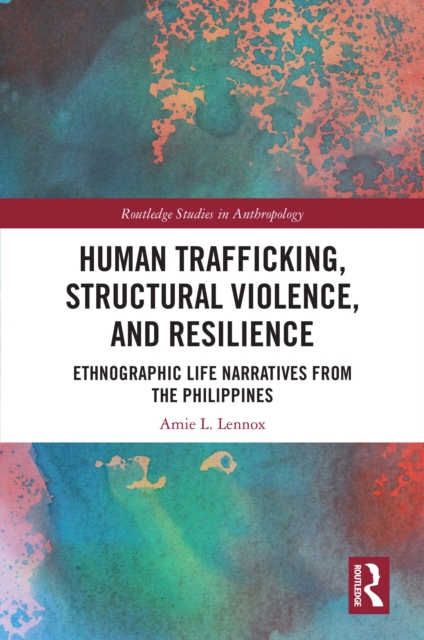 Human Trafficking, Structural Violence, and Resilience