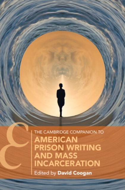 Cambridge Companion to American Prison Writing and Mass Incarceration