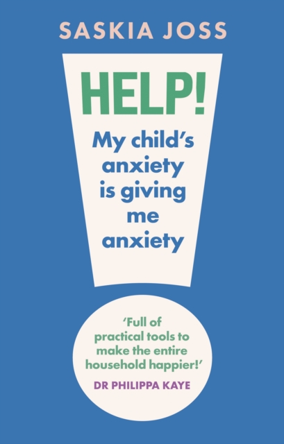Help! My Child's Anxiety is Giving Me Anxiety