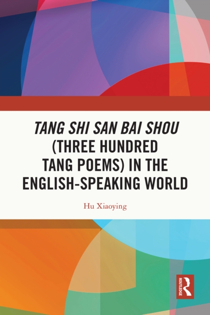 Tang Shi San Bai Shou (Three Hundred Tang Poems) in the English-Speaking World
