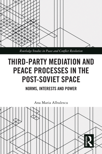 Third-Party Mediation and Peace Processes in the Post-Soviet Space