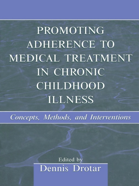 Promoting Adherence to Medical Treatment in Chronic Childhood Illness