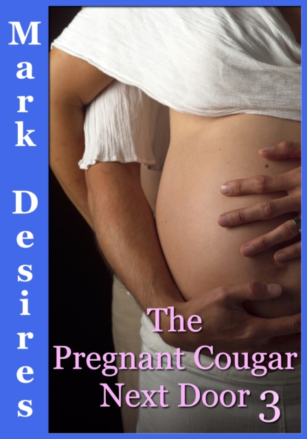 Pregnant Cougar Next Door 3