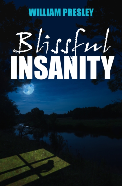 Blissful Insanity