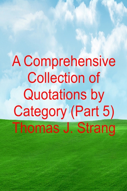 Comprehensive Collection of Quotations by Category (Part 5)