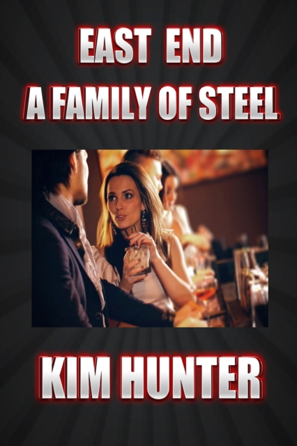 East End A Family Of Steel