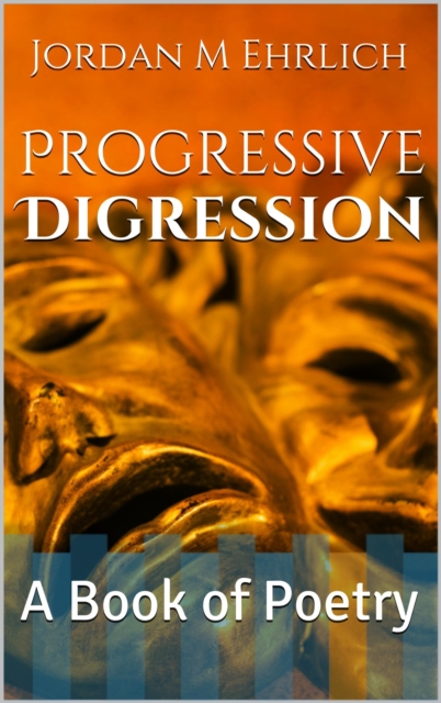 Progressive Digression: A Book of Poetry