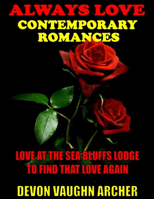 Always Love Contemporary Romances 2-Book Bundle: Love at the Sea Bluffs Lodge\To Find That Love Again