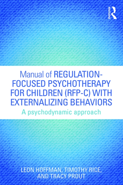 Manual of Regulation-Focused Psychotherapy for Children (RFP-C) with Externalizing Behaviors