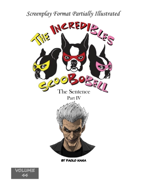 Incredibles Scoobobell The Sentence Part IV