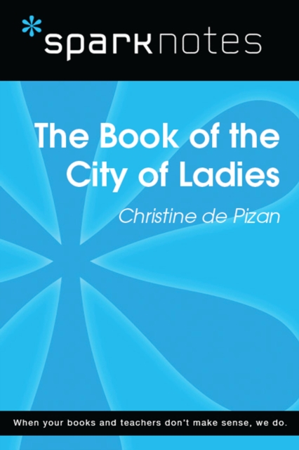 Book of the City of Ladies (SparkNotes Literature Guide)