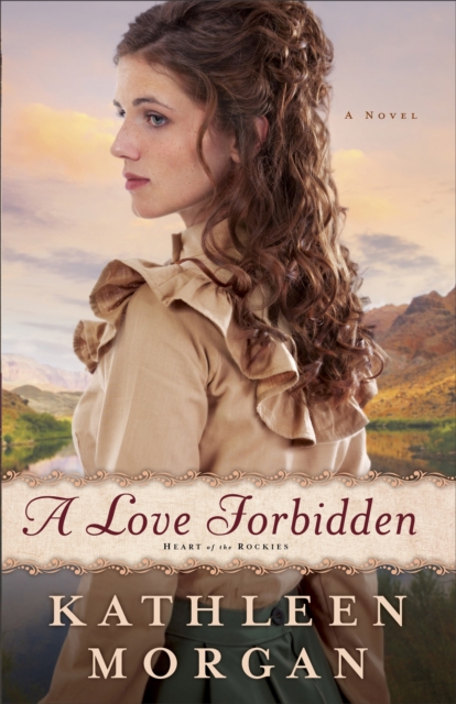 Love Forbidden (Heart of the Rockies Book #2)