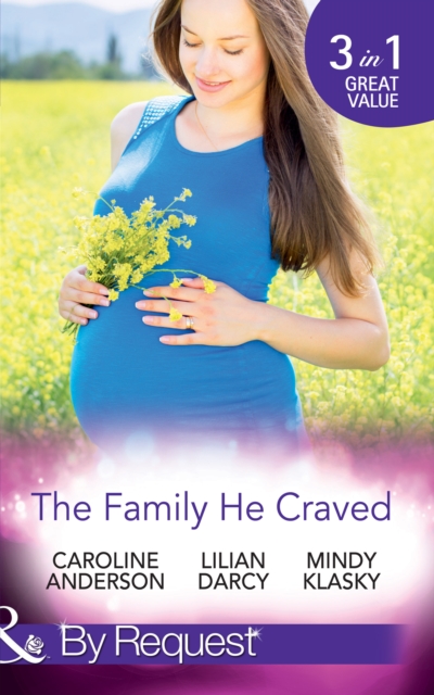 Family He Craved: The Baby Swap Miracle / The Mummy Miracle / The Daddy Dance (Mills & Boon By Request)