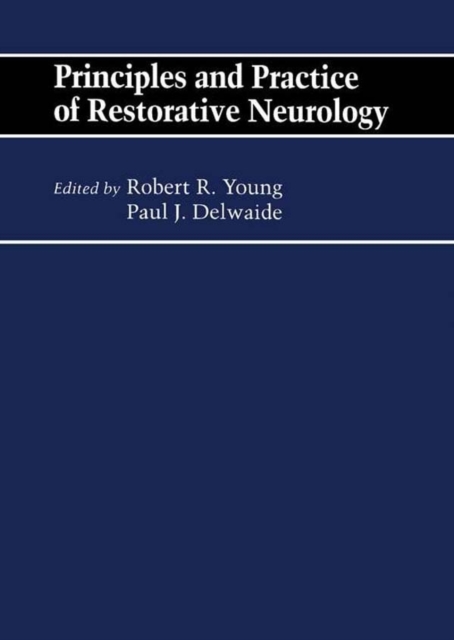 Principles and Practice of Restorative Neurology