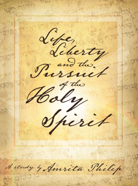 Life, Liberty and the Pursuit of the Holy Spirit