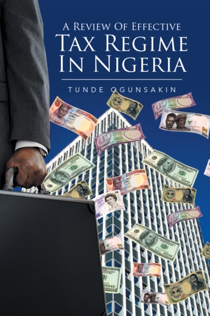 Review of Effective Tax Regime in  Nigeria