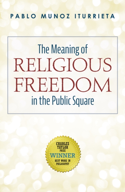 Meaning of Religious Freedom in the Public Square