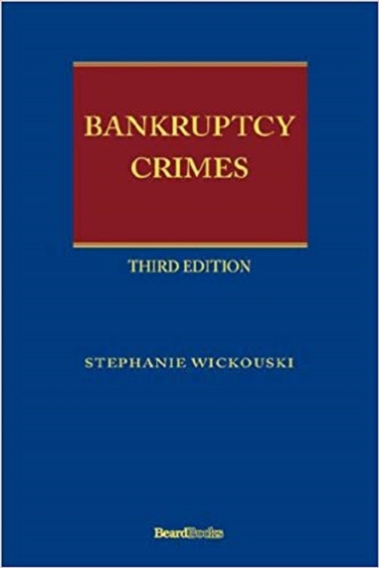 Bankruptcy Crimes Third Edition