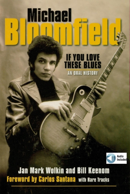 Michael Bloomfield: If You Love These Blues