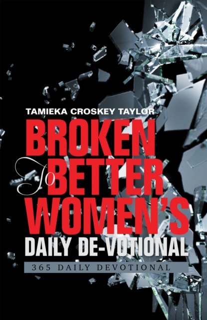 Broken to Better Women's Daily De-Votional
