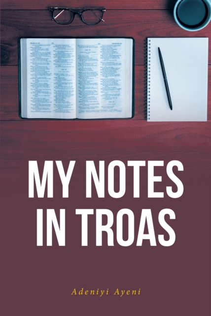 My Notes in Troas