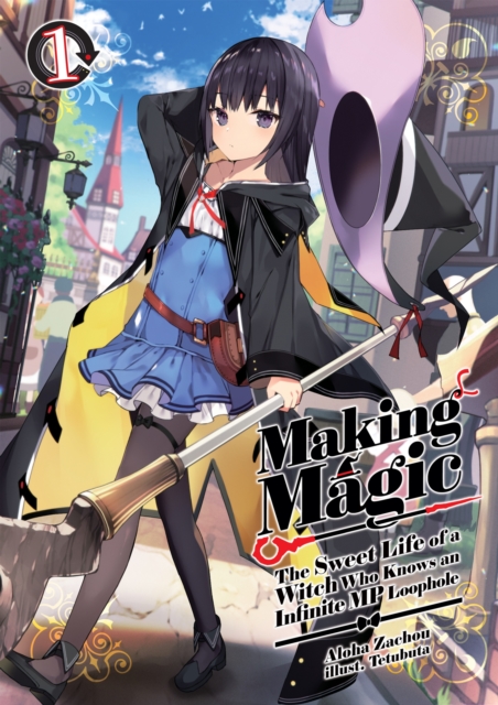 Making Magic: The Sweet Life of a Witch Who Knows an Infinite MP Loophole Volume 1