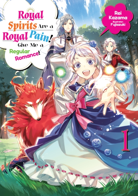 Royal Spirits Are a Royal Pain! Give Me a Regular Romance: Volume 1