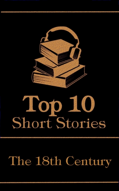 Top 10 Short Stories - The 18th Century
