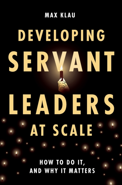 Developing Servant Leaders at Scale