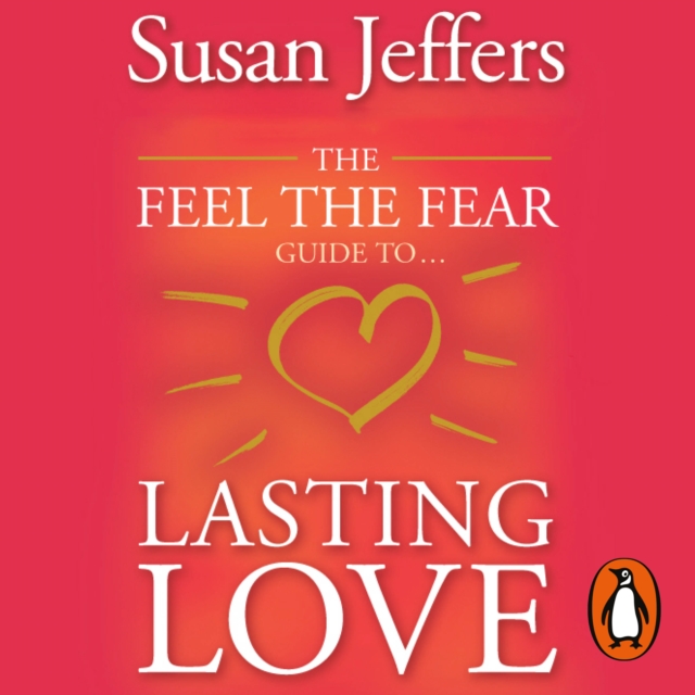 Feel The Fear Guide To... Lasting Love